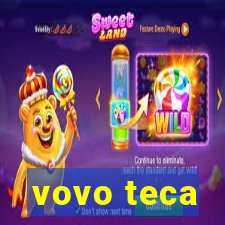 vovo teca